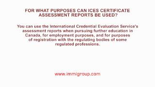 For what purposes can ICES certificate assessment reports be used