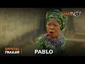 Pablo Yoruba Movie 2024 | Official Trailer | Now Showing On ApataTV 