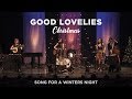 Good lovelies  song for a winters night