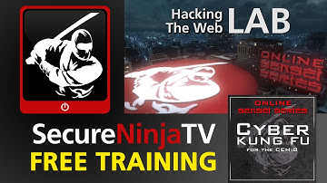 SecureNinjaTV Cyber Kung Fu Mod 12 14 LAB Pt 1 Hacking the Web