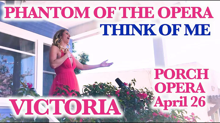 Think of me - PHANTOM OF THE OPERA - Porch Opera C...