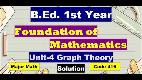 Graph Theory -Unit-4/Foundation of Mathematics/Solution