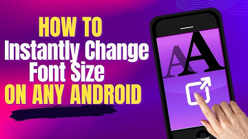 How to Instantly Change Font Size on Any Android Phone