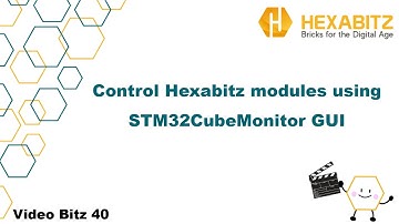 VB40: Control Hexabitz modules using STM32CubeMonitor GUI