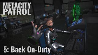 METACITY PATROL // 05: Back On-Duty // QUEST 3 Gameplay