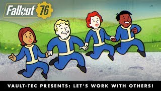 Fallout 76 – Vault-Tec Presents: Let’s Work with Others! Multiplayer Video