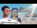 Dam tang a char nam Official song Radha Rongpipi&Vishal Teron Mp3 Song