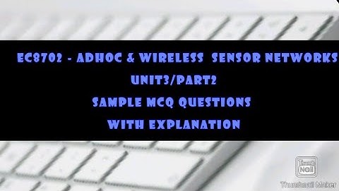 EC8702-ADHOC&WSN/UNIT3/PART2/SAMPLE MCQ QUESTIONS WITH EXPLANATION