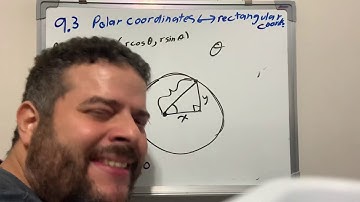 9.3 Converting Polar and Rectangular Coordinates