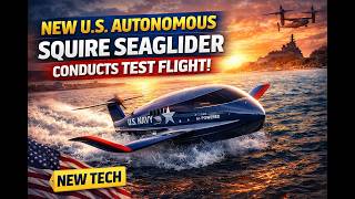 New U.S. autonomous Squire Seaglider conducts test flight