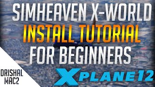 SimHeaven X-World install tutorial for beginners | DrishalMAC2