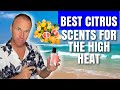 BEST SUMMER CITRUS FRAGRANCES FOR THE HIGH HEAT  - with Fragrance Samples UK-  Fragrance Review