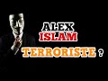 Alex islam est un terroriste 