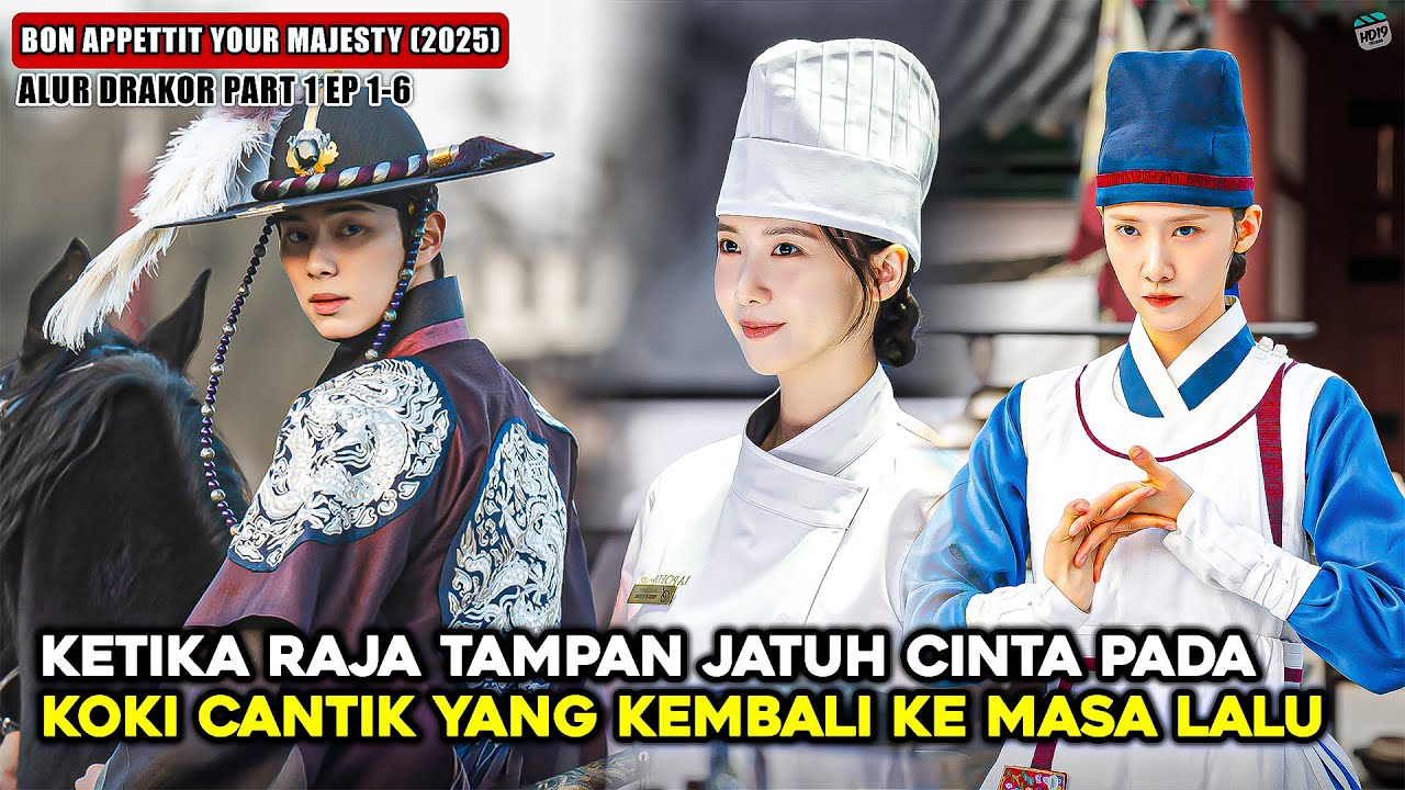 KETIKA RAJA TAMPAN YANG JATUH CINTA PADA KOKI CANTIK DARI MASA DEPAN - Alur Bon Appetit Your Majesty