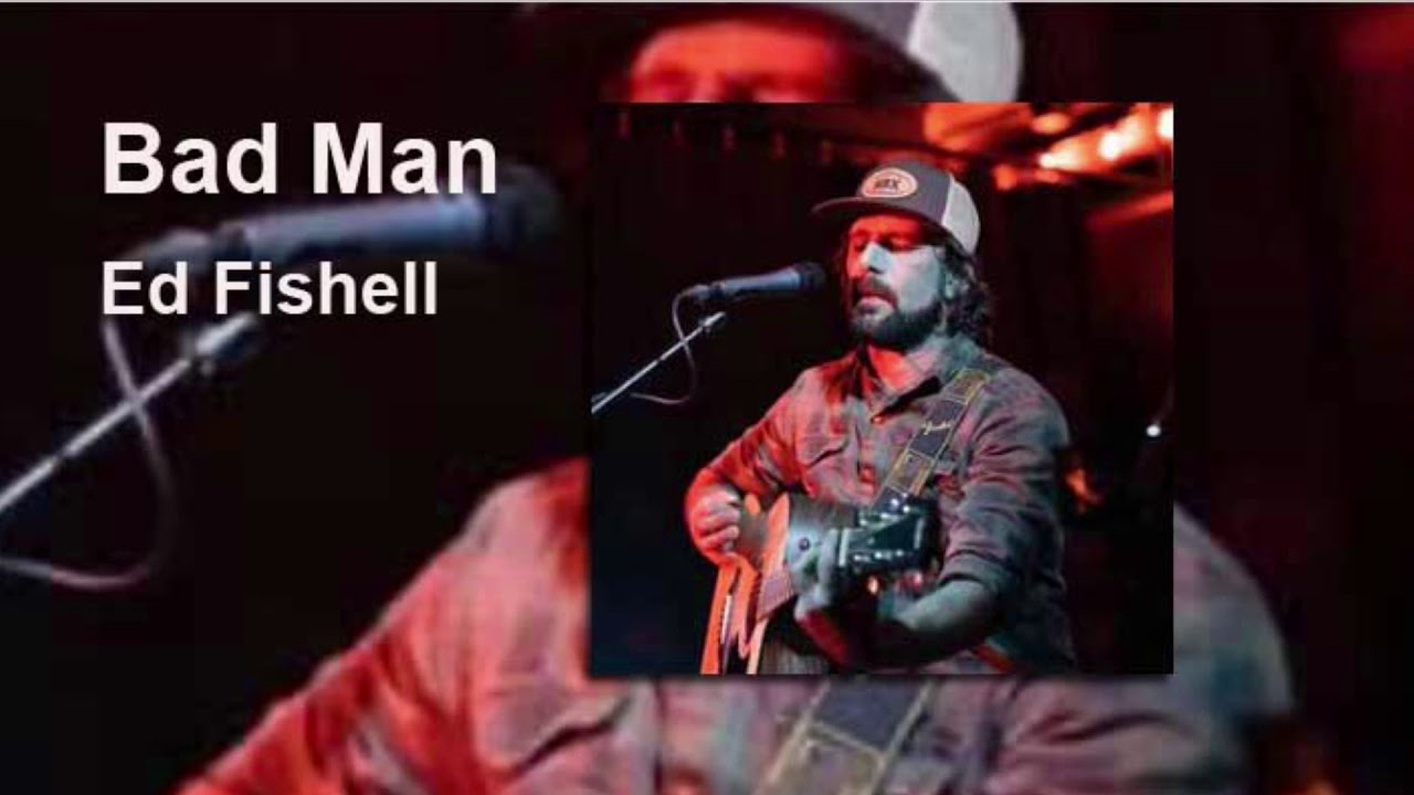 Watch Ed Fishell - Bad Man on YouTube Watch Ed Fishell - Bad Man on YouTube