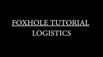 Foxhole Game Tutorial: Logistics