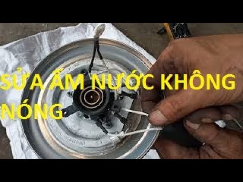 Video Sửa Ấm Nước Siêu Tốc Vẫn Có Điện Nhưng Nước Không Nóng... - youtube