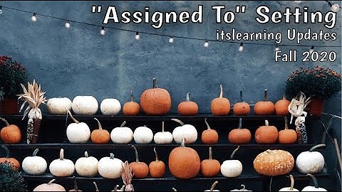 itslearning Assign to Specific Students, Course Groups - October 2020 Updates