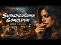 SUSKUNLUĞUMA GÖMÜLDÜM | En Duygusal Arabesk 2026 (Kadın Ses)