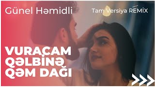 Rashad RC & Günel Həmidli - Vuracam Qəlbinə Qəm Dağı Remix Resimi