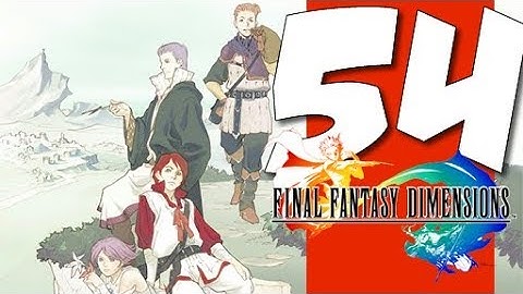 Lets Blindly Play Final Fantasy Dimensions: Part 54 - Cloister of Trials