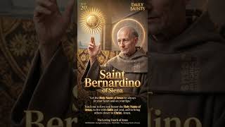 Saint of the day May 20 Saint Bernardino of Siena The Loving Touch of Jesus #saints #catholicsaints