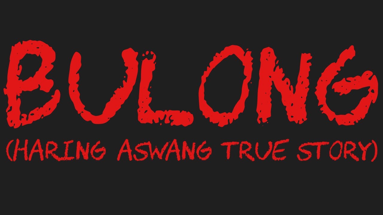 BULONG (Haring Aswang True Story)