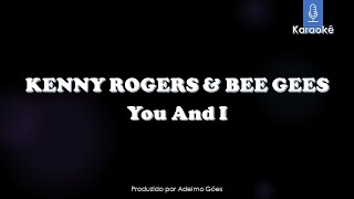 Kenny Rogers & Bee Gees - You And I   Karaokê