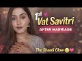 First Vat Savitri After Marriage 💗 GRWM + Puja Vlog ✨ #VatSavitri #GRWM #IndianVlogger #PujaVlog