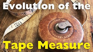 From Cloth to Steel: Evolution of the Tape Measure