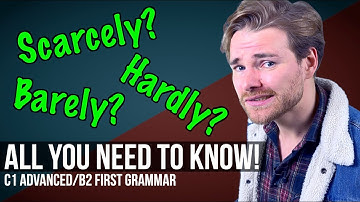 How to use SCARCELY, BARELY and HARDLY! - B2 First (FCE)/C1 Advanced (CAE) English Grammar