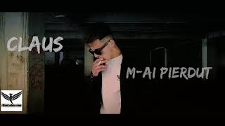 Claus - M-ai pierdut (Audio)