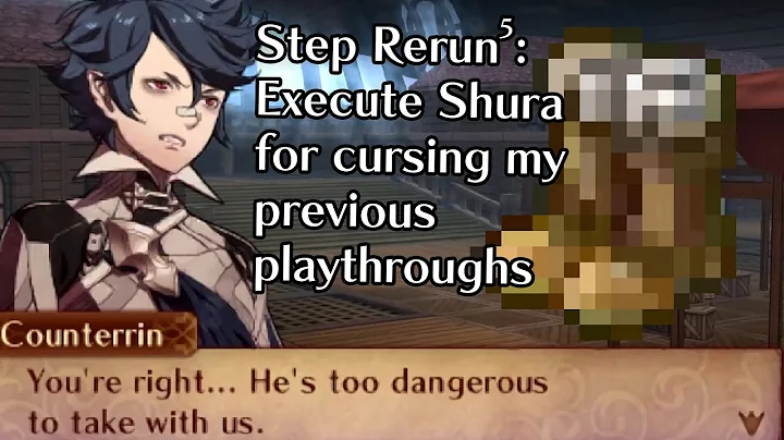Conquest Step Rerun⁵: Execute Shura for cursing my previous playthroughs