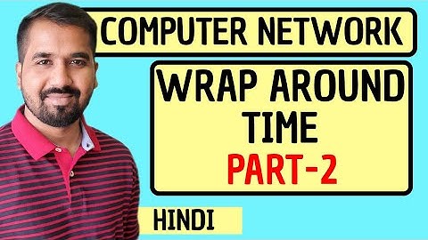 Wrap Around Time Part-2 Explained in Hindi l Computer Network Course