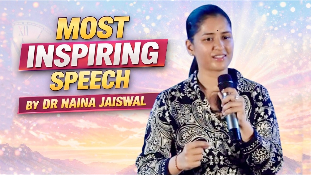 Motivational Speech by Dr Naina Jaiswal | Life Lessons That Will Change ...