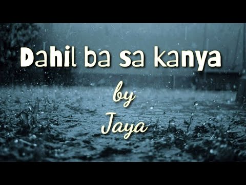 Dahil ba sa kanya Jaya Lyrics video