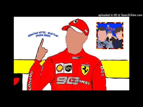 SEBASTIAN VETTEL - BLUE FLAG (PHONK REMIX)