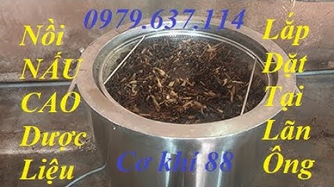 Nồi nấu cao dược liệu lắp đặt tại Lãn Ông - Cơ khí 88