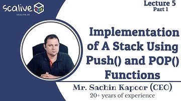 Lecture 5-1 || Implementation of A Stack Using Push() and POP() Functions- SCALive
