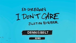 Ed Sheeran & Justin Bieber - I Don't Care (Dennis Belt Big Room Remix) Resimi