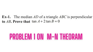 PROBLEM 1 ON m-n theorem| SOLUTION OF TRIANGLE