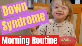 Down Syndrome Morning Routines || Parenting Down Syndrome || Day in the Life of a Special Needs Mom