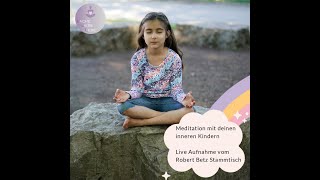 live Meditation Verbinde dich mit deinen inneren Kinder - mit Musik