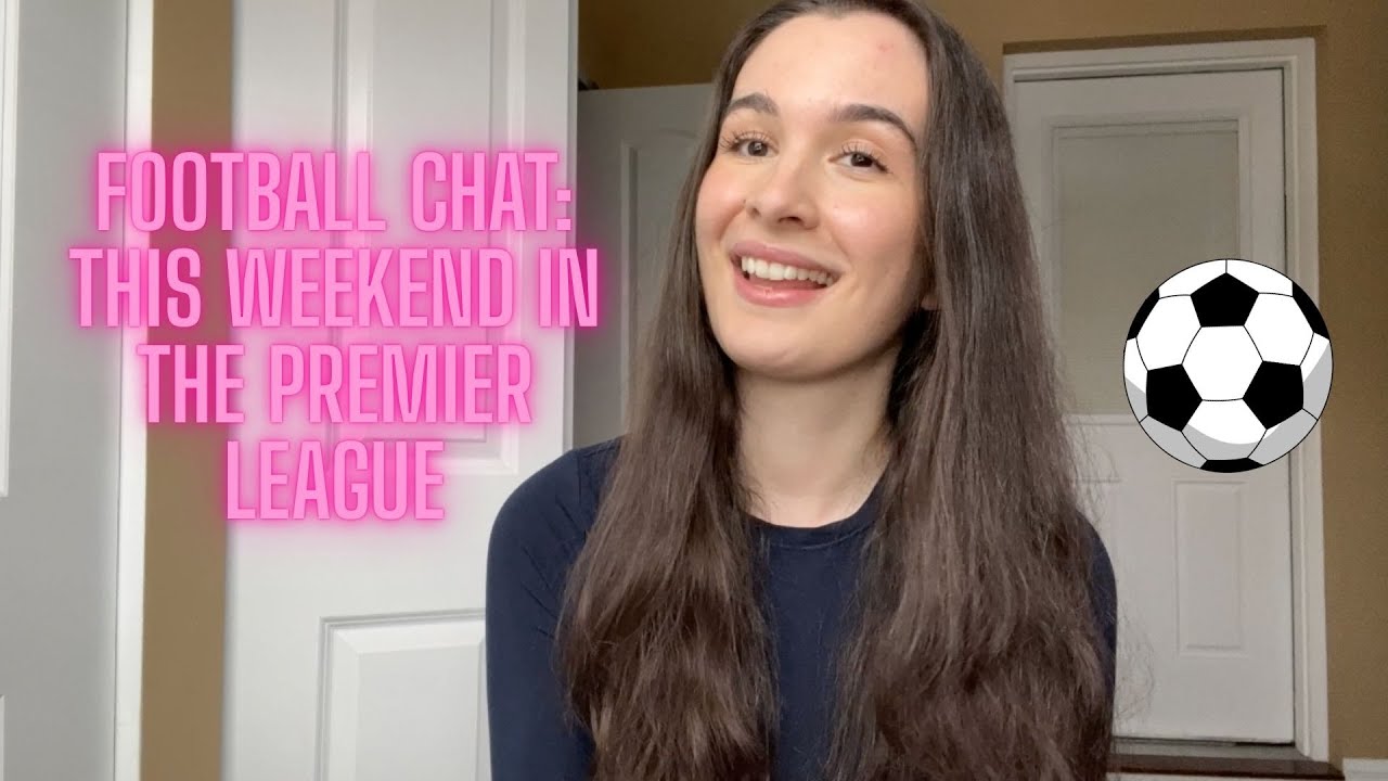Football Chat: This Premier League Weekend (Manchester Derby, Arsenal and More) Matchday Preview