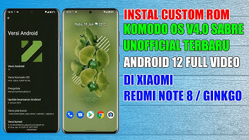Instal Custom Rom Komodo Os Versi 4.0 Sabre Unofficial Android 12 Full Video di Redmi Note 8 Ginkgo
