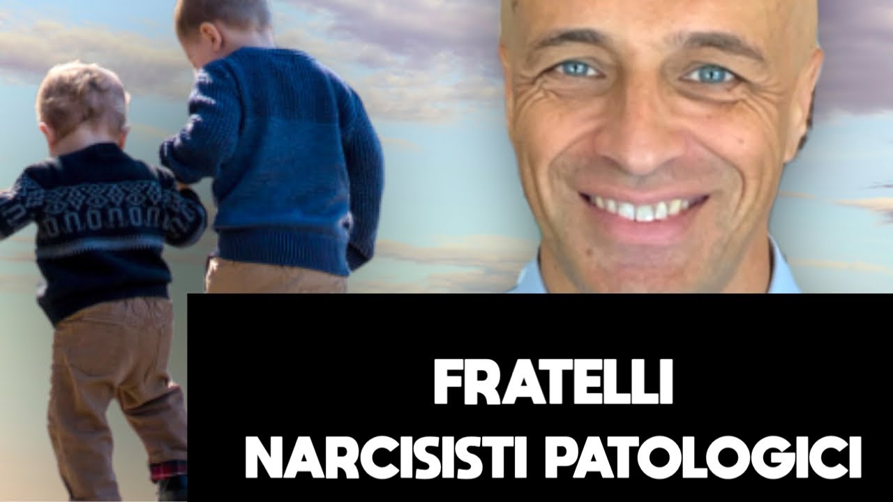FRATELLI NARCISISTI PATOLOGICI: COME RICONOSCERLI E COME GESTIRLI
