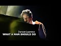 Duncan Laurence - What A Man Should Do