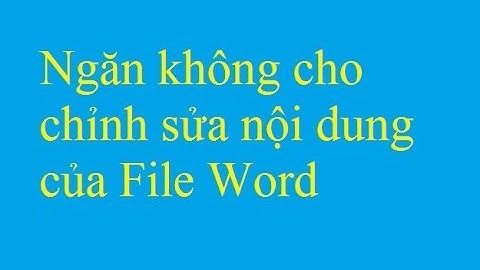 Không cho chỉnh sửa nội dung của File Word - Taimienphi.vn