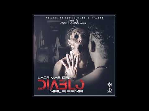 Mala Fama- Lagrimas del Diablo (Iluminado)