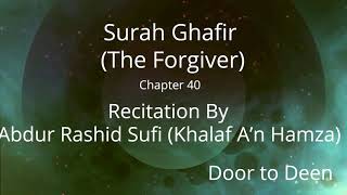 Surah Ghafir (The Forgiver) Abdur Rashid Sufi (Khalaf A'n Hamza)  Quran Recitation